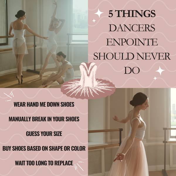 5 Things Dancers en Pointe should NEVER do!